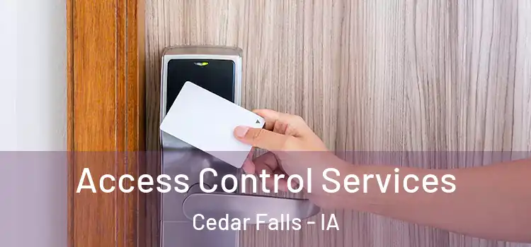 Access Control Services Cedar Falls - IA
