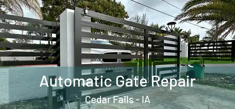Automatic Gate Repair Cedar Falls - IA