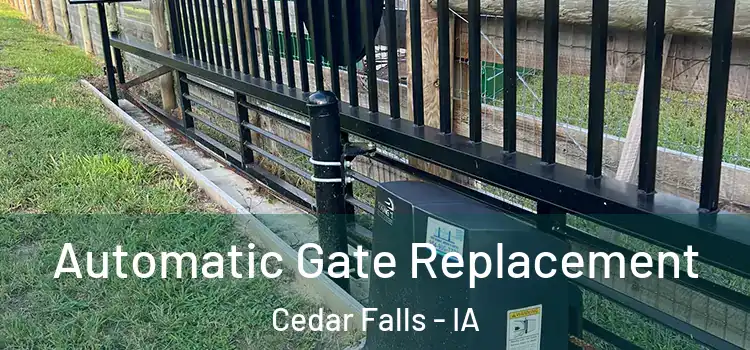 Automatic Gate Replacement Cedar Falls - IA