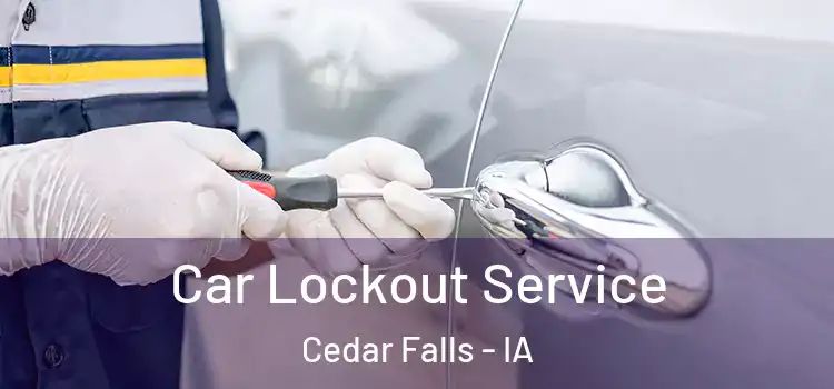 Car Lockout Service Cedar Falls - IA