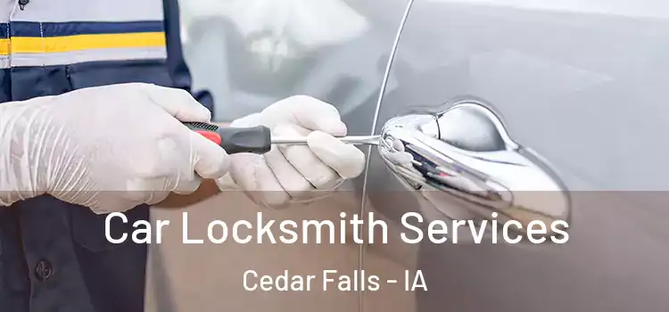 Car Locksmith Services Cedar Falls - IA
