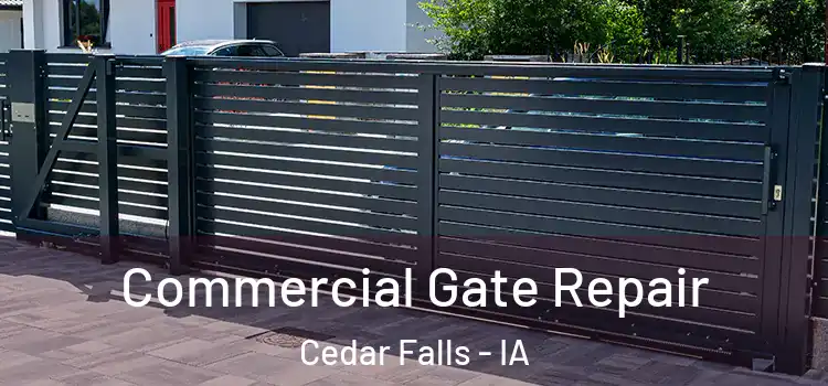 Commercial Gate Repair Cedar Falls - IA