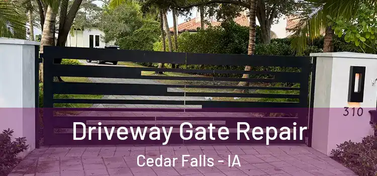 Driveway Gate Repair Cedar Falls - IA