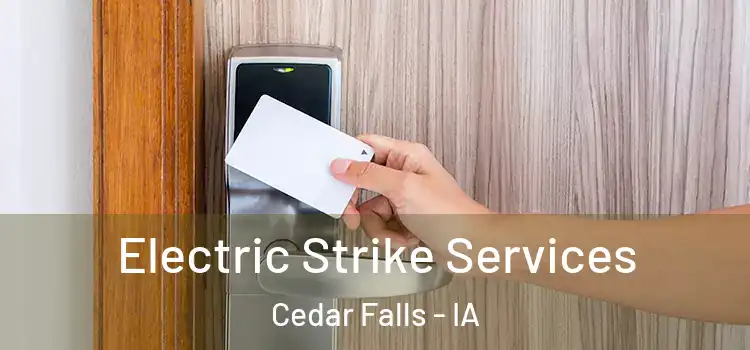 Electric Strike Services Cedar Falls - IA