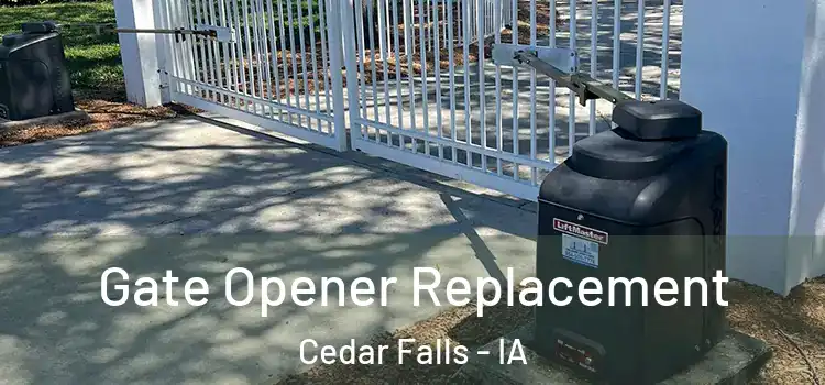 Gate Opener Replacement Cedar Falls - IA