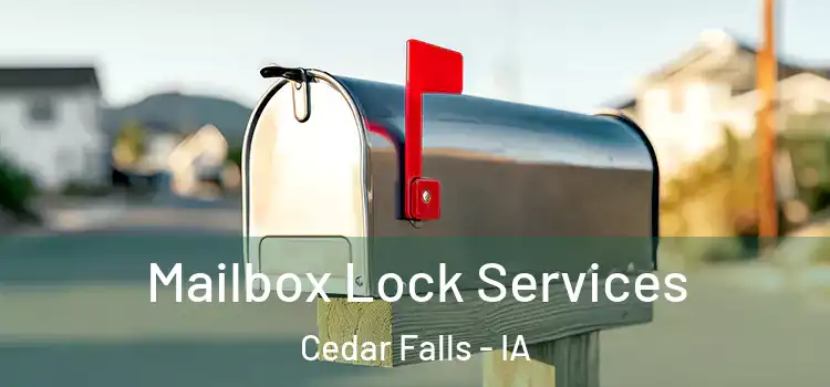 Mailbox Lock Services Cedar Falls - IA