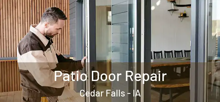 Patio Door Repair Cedar Falls - IA