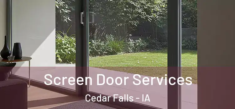 Screen Door Services Cedar Falls - IA